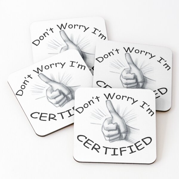 Item preview, Don't Worry I'm Certified designed and sold by apkillion.