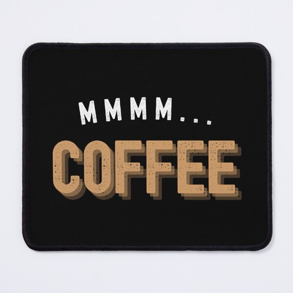 Item preview, Mmmm... coffee | Tasty caffeine~ designed and sold by AllInCoffee.