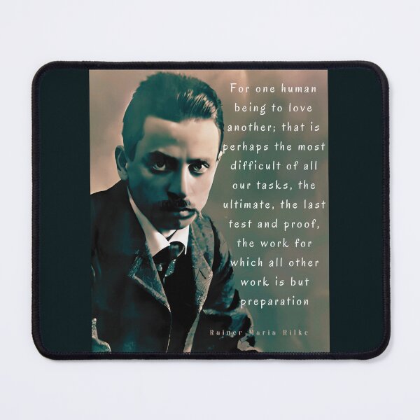 Item preview, Copy of Rainer maria Rilke portrait and quote: “For one human being to love another...” designed and sold by artbleed.