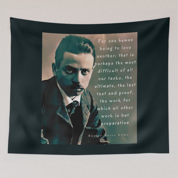 Item preview, Copy of Rainer maria Rilke portrait and quote: “For one human being to love another...” designed and sold by artbleed.
