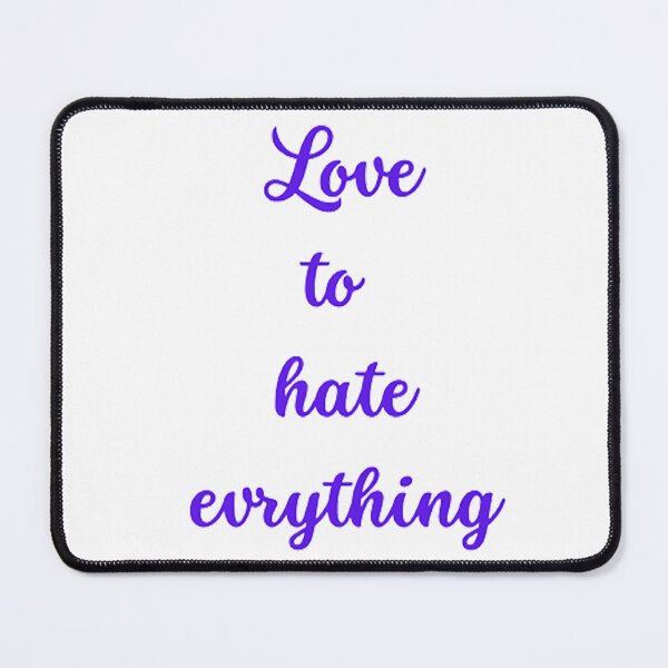 Item preview, love to hate evrything designed and sold by يا حبيبي ⭐⭐⭐⭐⭐.