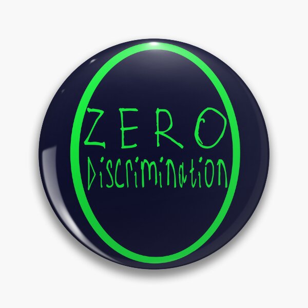 Item preview, Zero Discrimination designed and sold by kinpirks.