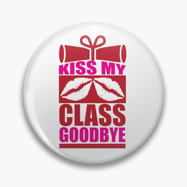 Item preview, KISS MY CLASS GOODBYE designed and sold by SticerOcean.