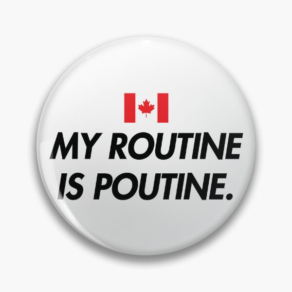 Item preview, MY ROUTINE IS POUTINE - Canada flag designed and sold by marina ralston.