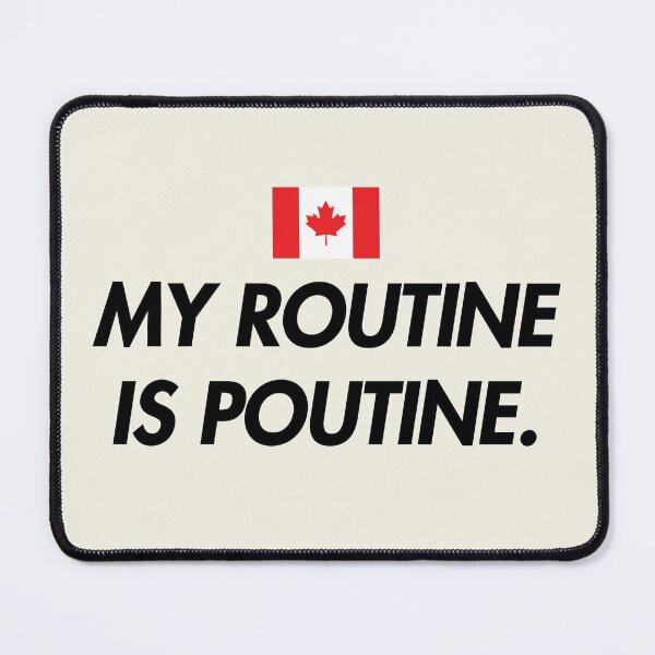 Item preview, MY ROUTINE IS POUTINE - Canada flag designed and sold by marina ralston.
