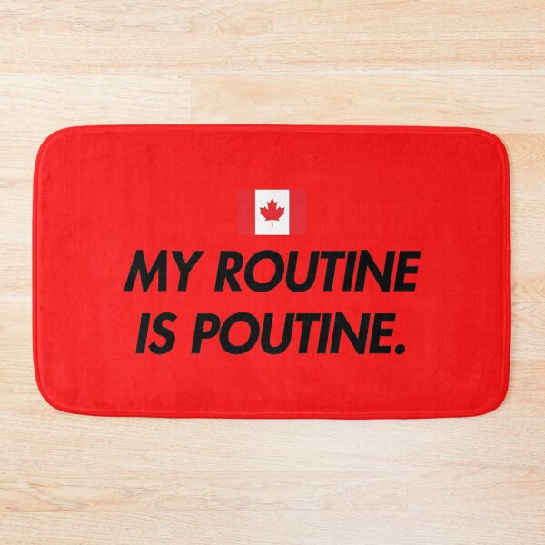 Item preview, MY ROUTINE IS POUTINE - Canada flag designed and sold by marina ralston.
