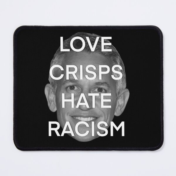Item preview, Gary Lineker Love Crisps Hate Racism designed and sold by Deez Direct.