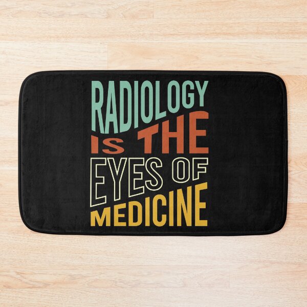 Item preview, Radiology is the Eyes of Medicine designed and sold by whyitsme.