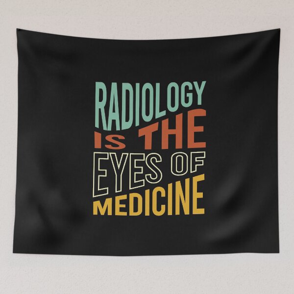 Item preview, Radiology is the Eyes of Medicine designed and sold by whyitsme.