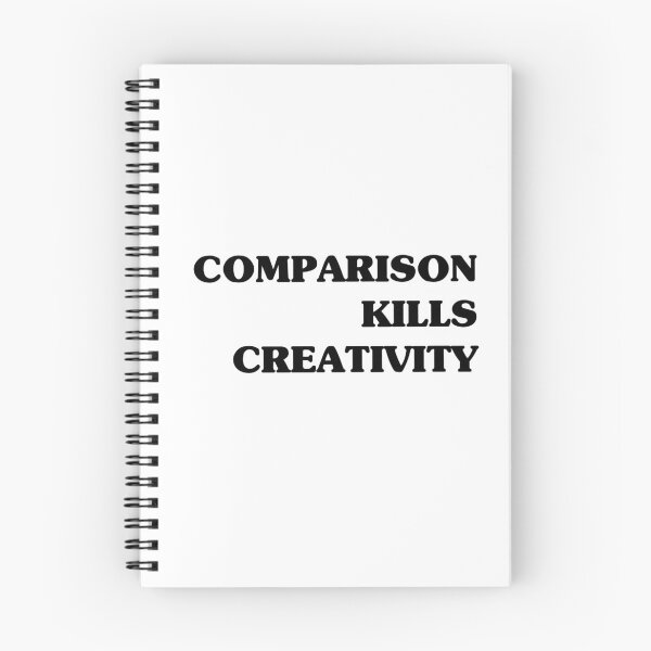 Item preview, Comparison Kills Creativity designed and sold by friends-of-p.