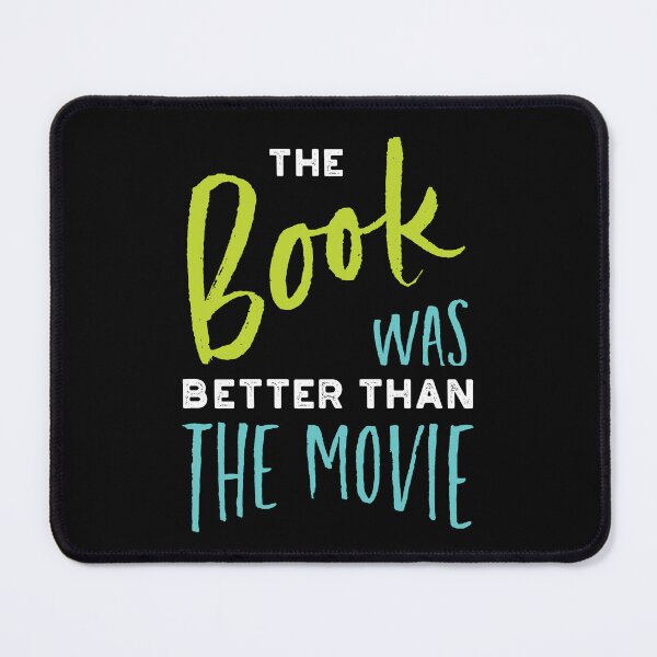 Item preview, The Book Was Better Than the Movie designed and sold by whyitsme.