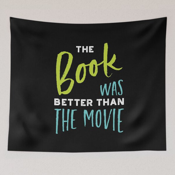 Item preview, The Book Was Better Than the Movie designed and sold by whyitsme.
