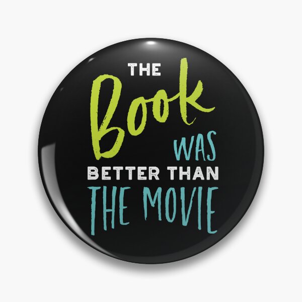 Artikelvorschau, The Book Was Better Than the Movie entworfen und verkauft von whyitsme.