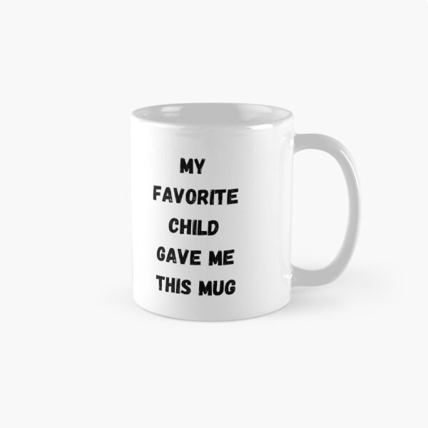 Item preview, My Favorite Child Gave Me This Funny Coffee Mug - Best Mom & Dad Gifts  designed and sold by Jexxart.