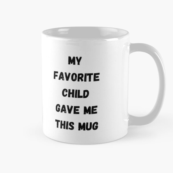 Item preview, My Favorite Child Gave Me This Funny Coffee Mug - Best Mom & Dad Gifts  designed and sold by Jexxart.