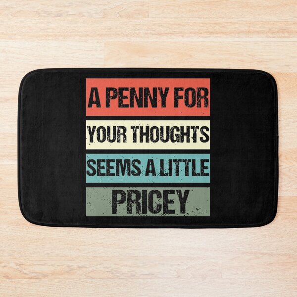 Item preview, Funny, Penny For Your Thoughts - Hilarious Cynical Sayings  designed and sold by Georgy09.
