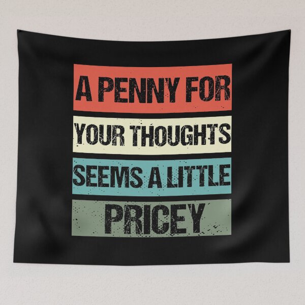 Item preview, Funny, Penny For Your Thoughts - Hilarious Cynical Sayings  designed and sold by Georgy09.