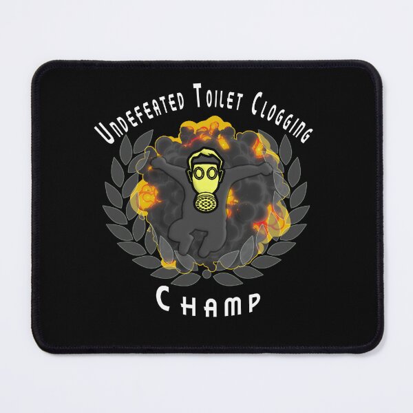 Item preview, Undefeated Toilet Clogging Champ designed and sold by A-T-H.