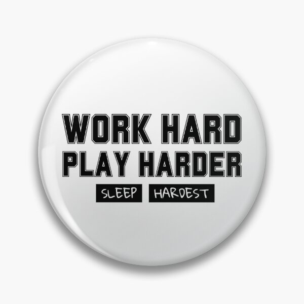 Item preview, Work Hard Play Harder Sleep Hardest designed and sold by inspireartistry ⭐⭐⭐⭐⭐.