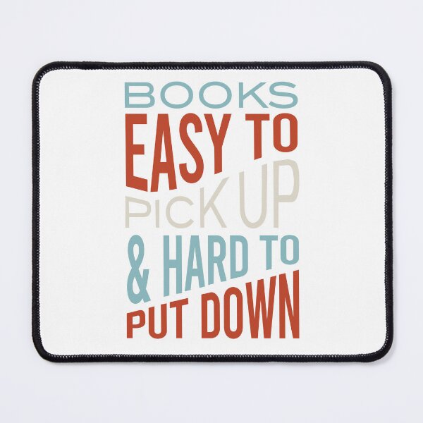 Item preview, Books Easy to Pick Up & Hard to Put Down designed and sold by whyitsme.