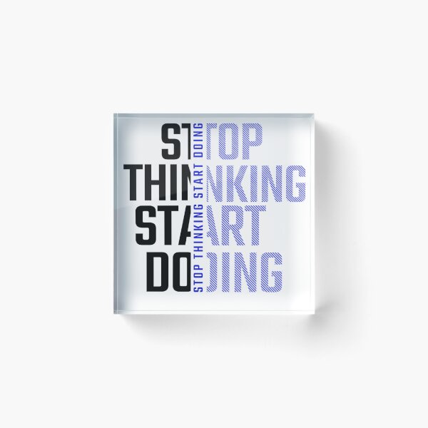 Item preview, Stop thinking start doing designed and sold by Print_Fuse.