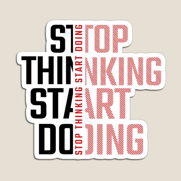 Item preview, Stop thinking start doing designed and sold by Print_Fuse.
