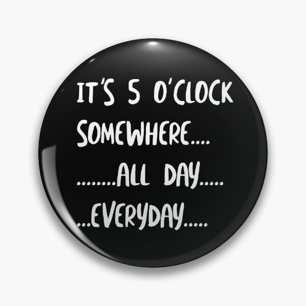 Artikelvorschau, Retirement It's 5 O'clock Somewhere All Day Everyday entworfen und verkauft von whyitsme.