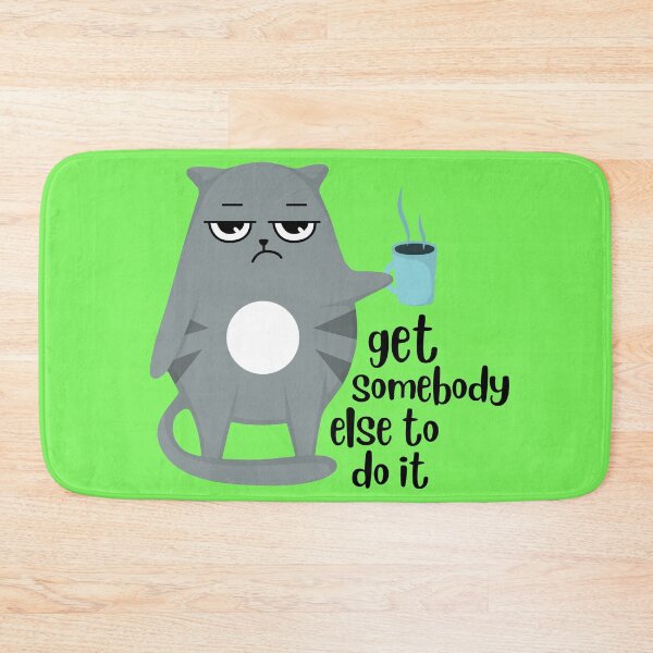 Item preview, Get Somebody Else To Do It designed and sold by QuipSally.