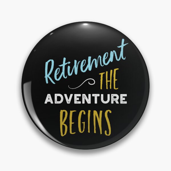Artikelvorschau, Retirement the Adventure Begins entworfen und verkauft von whyitsme.