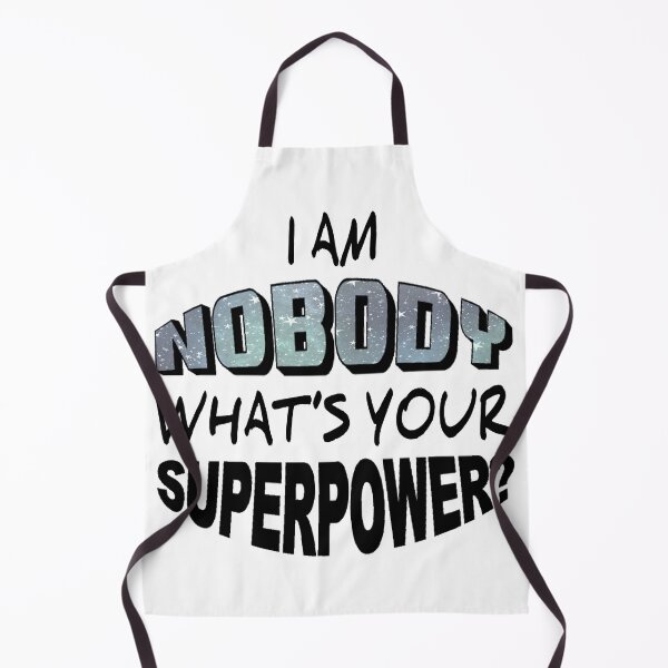 Item preview, I am nobody; what is your superpower? designed and sold by Zannvayld.