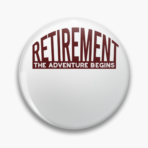 Artikelvorschau, Retirement the Adventure Begins entworfen und verkauft von whyitsme.