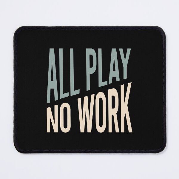 Item preview, Retirement All Play No Work designed and sold by whyitsme.