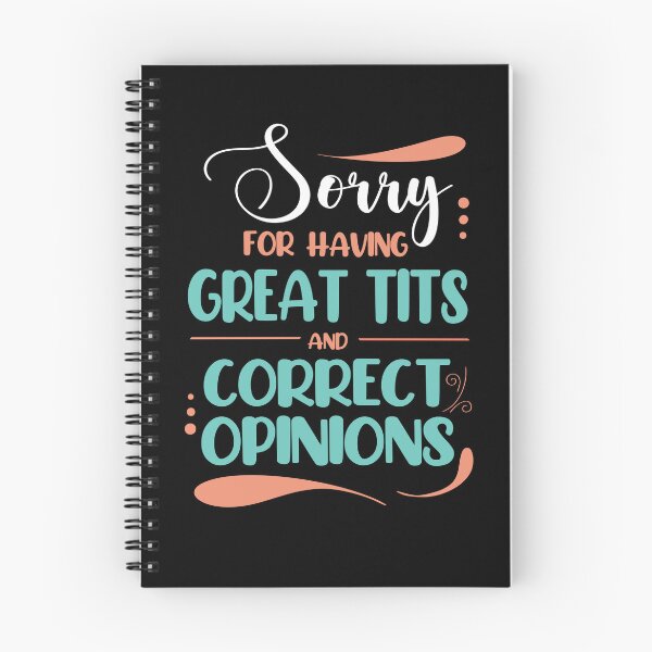 Item preview, Sorry for Having Great Tits and Correct Opinions, Funny Feminism Quote designed and sold by orangeblue21.