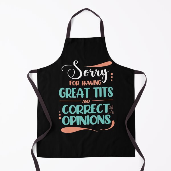 Item preview, Sorry for Having Great Tits and Correct Opinions, Funny Feminism Quote designed and sold by orangeblue21.