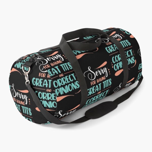 Item preview, Sorry for Having Great Tits and Correct Opinions, Funny Feminism Quote designed and sold by orangeblue21.