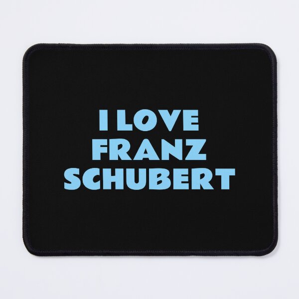 Item preview, I Love Franz Schubert designed and sold by Inspirationmotivation.
