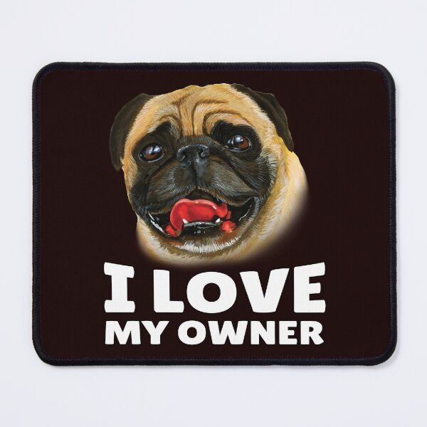 Item preview, Dueño del perro Pug Amo a mi dueño designed and sold by fantasticdesign.