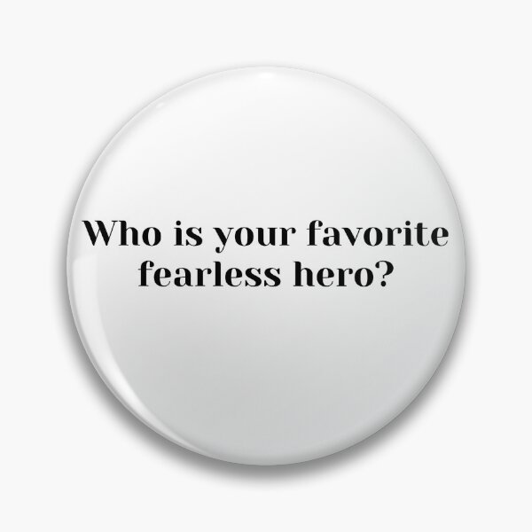 Item preview, Who is your favorite fearless hero? designed and sold by CherryPieSweet.