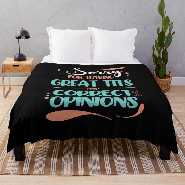 Item preview, Sorry for Having Great Tits and Correct Opinions, Funny Feminism Quote designed and sold by orangeblue21.