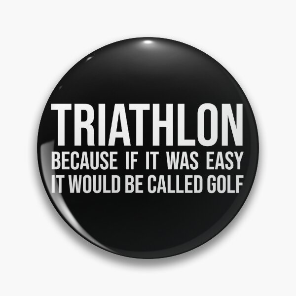 Item preview, Triathlon. Because if it was easy it would be called golf t-shirt design designed and sold by ObviousArts.