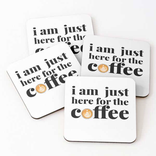 Item preview, I Am Just Here For The Coffee designed and sold by Art & Coffee.
