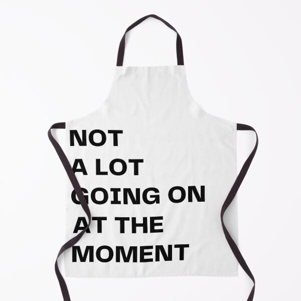 Item preview, NOT A LOT GOING ON AT THE MOMENT. designed and sold by MattRyanCreates.