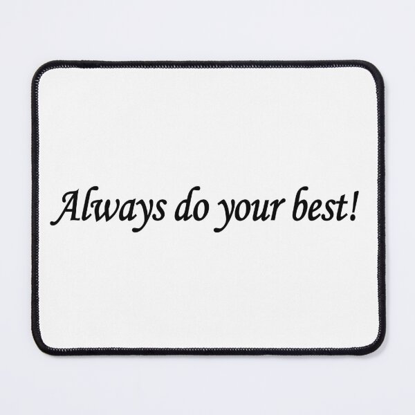 Item preview, Always do your best designed and sold by Positive Mindzet!.