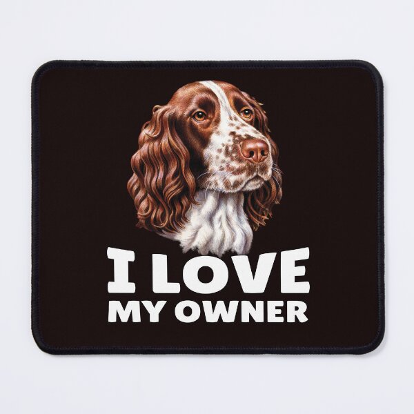 Item preview, Springer Spaniel Dog Owner Gifts  I Love My Owner  designed and sold by fantasticdesign.