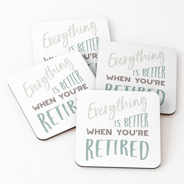 Item preview, Everything is Better When You're Retired designed and sold by whyitsme.
