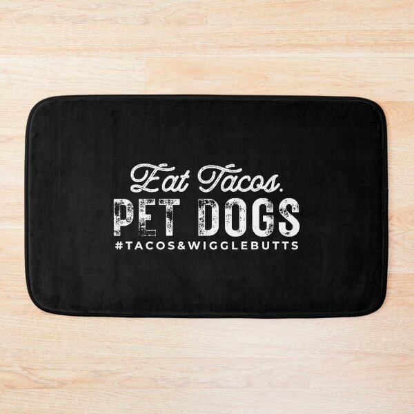 Item preview, Eat Tacos Pet Dogs Tacos And Wigglebutts Quote designed and sold by ambaart.