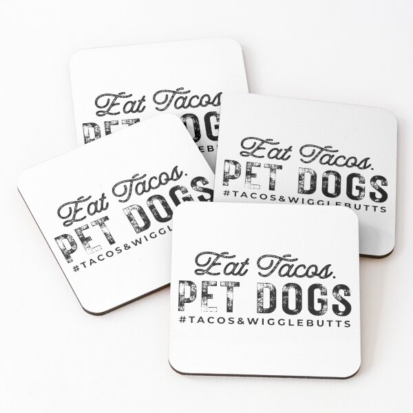 Item preview, Eat Tacos Pet Dogs Tacos And Wigglebutts Quote designed and sold by ambaart.