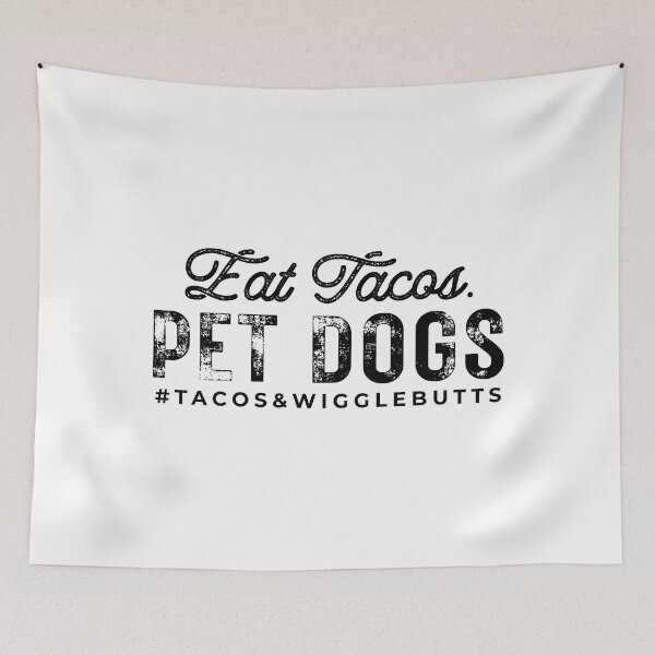 Item preview, Eat Tacos Pet Dogs Tacos And Wigglebutts Quote designed and sold by ambaart.