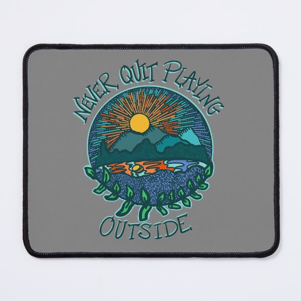Item preview, Never quit playing outside designed and sold by Art of Camping Now.