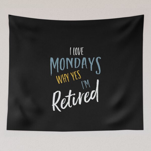 Item preview, Retirement I Love Mondays Why Yes I'm Retired designed and sold by whyitsme.